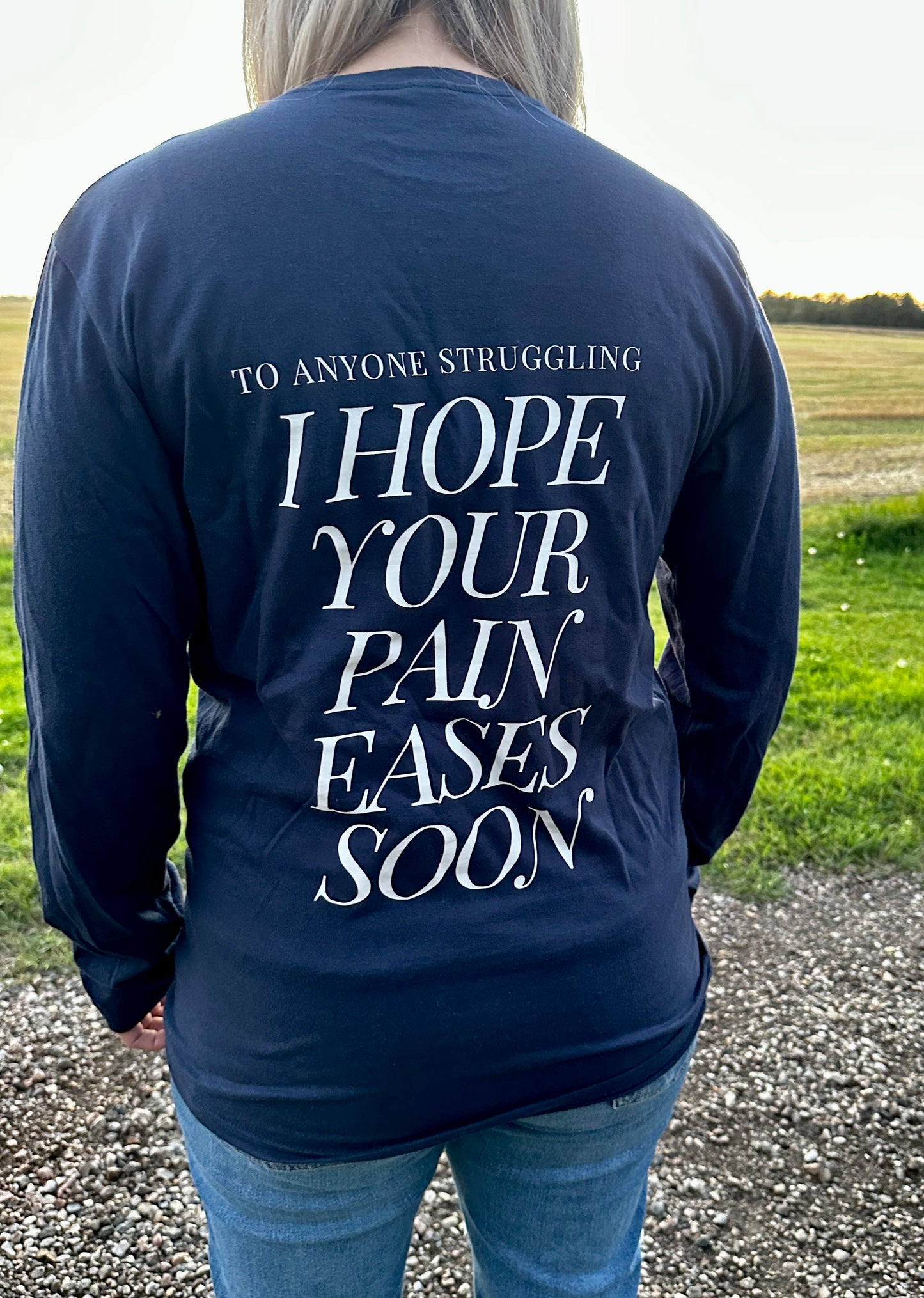 I Hope Your Pain Eases Soon Long Sleeve