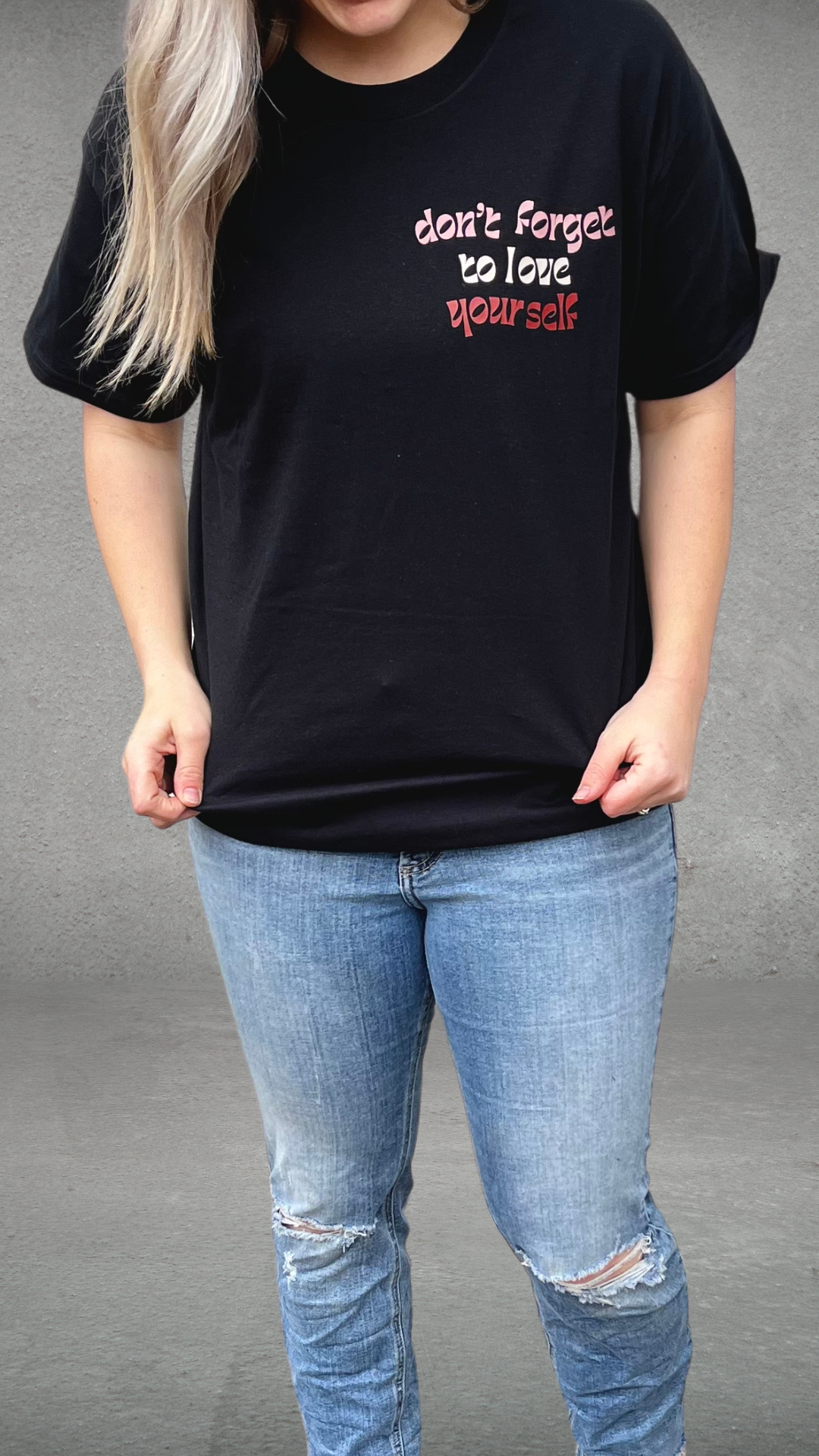 Don’t Forget To Love Yourself Tee