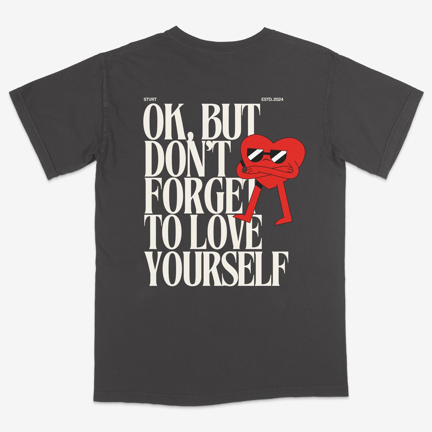OK But Don't Forget to Love Yourself Tee