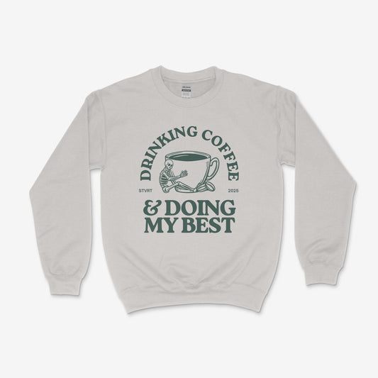 Drinking Coffee & Doing My Best Crew